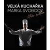 Velká kuchařka Marka Svobody, letem světem - Marek Svoboda