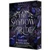 The Shadow Bride Deluxe Limited Edition (MAHURIN SHELBY)(Brožovaná)