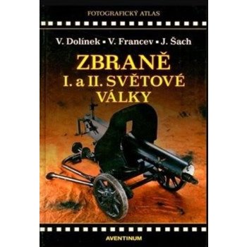 Zbraně I. a II. světové války Vladimír Dolínek