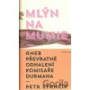 Mlýn na mumie - Petr Stančík