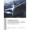 Operation Linebacker I 1972: The First High-Tech Air War (III Marshall L. Michel)