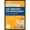 Pracovní sešit: Od abecedy po souhlásky - Kateřina Švandová, Hana Drozdová