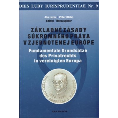 ZÁKLADNÉ ZÁSADY SÚKROMNÉHO PRÁVA V ZJEDNOTENEJ... - zostavili: Ján Lazar Peter Blaho