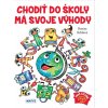 Chodiť do školy má svoje výhody (Denisa Brliťová)