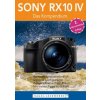 SONY RX10 IV - Das Kompendium. (Michael Nagel,Esther Oldenburg)(Brožovaná)