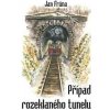 Případ rozeklaného tunelu - Frána Jan