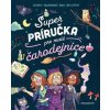 Super príručka pre malé čarodejnice - kolektív