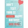 Don't Text Your Ex Happy… (Nick Viall)