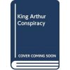 The King Arthur Conspiracy - Stirling, Simon