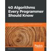 40 Algorithms Every Programmer Should Know
