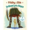 Hrdinové pro chlapce. Příběhy z Bible