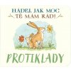Protiklady Hádej, jak moc tě mám rád! (Sam McBratney; Anita Jeram)