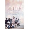 Better Than We Dreamed: The Story of Elaine Townsend (Gorton Simona)