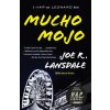 Mucho Mojo: A Hap and Leonard Novel (2) (Joe R. Lansdale)(Brožovaná)