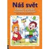 Náš svět Zábava i poznání pro šikovné a chytré děti - Nevěční Alena a Jiří