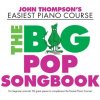 John Thompsons Easiest Piano Course: The Big Pop Songbook - popové skladby pre začínajúcich klaviristov