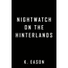 Nightwatch on the Hinterlands (Eason K.)