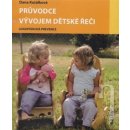 Průvodce vývojem dětské řeči - Dana Kutálková