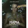 Máma - Jana Pechlátová