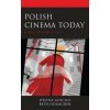 Polish Cinema Today: A Bold New Era in Film (Beth Holmgren)(Brožovaná)