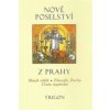NOVÉ POSELSTVÍ Z PRAHY