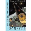 Primal Sources: Essays on H. P. Lovecraft (Joshi S. T.)