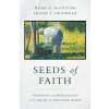 Seeds of Faith: Theology and Spirituality at the Heart of Christian Belief (McIntosh Mark a.)