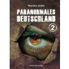 Paranormales Deutschland 2 (Thorsten Läsker)(Brožovaná)