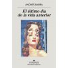 EL ULTIMO DIA DE LA VIDA ANTERIOR