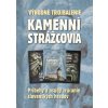 Kamenní strážcovia - knižná trilógia