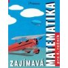 Zajímavá matematika pro 4. ročník - Josef Molnár, Hana Mikulenková