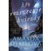 Kto rozsvecuje hviezdy - Amanda Dykes