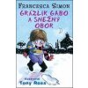 Grázlik Gabo a snežný obor - Francesca Simon
