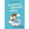 Kryštofovy nebetyčné maléry - Markéta Zahradníková