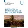 Histoire de la France coloniale - Des origines à 1914 (Jean Meyer,Jean Tarrade,Anne Rey-Goldzeiguer,Jacques Thobie)(Brožovaná)