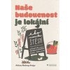 Naše budoucnost je lokální - Helena Norberg-Hodge