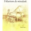 S klavírem do minulosti + CD