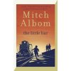 The Little Liar - Mitch Albom, Little, Brown Book Group