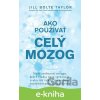 E-kniha Ako používať celý mozog - Jill Bolte Taylor