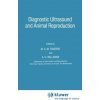 Diagnostic Ultrasound and Animal Reproduction (M.A.M. Taverne,A.H. Willemse)(Pevná)