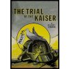The Trial of the Kaiser - William A. Schabas