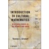 Introduction to Cultural Mathematics - With Case Studies in the Otomies and Incas (Thomas E. Gilsdorf)()