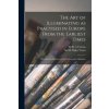 The Art of Illuminating as Practised in Europe From the Earliest Times: Illustrated by Borders, Initial Letters, and Alphabets