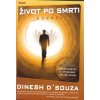 Život po smrti - Důkazy - Dinesh D´Souza