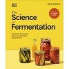 The Science of Fermentation - DK, Robin Sherriff, Dorling Kindersley Ltd