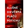 Slušné dievčatá plačú potichu