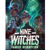Nine Witches Family Disruption