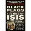 Black Flags: The Rise of Isis - Joby Warrick
