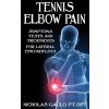 Tennis Elbow Pain: Symptoms, Tests, and Treatments for Lateral Epicondylitis