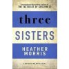 Three Sisters - Heather Morris